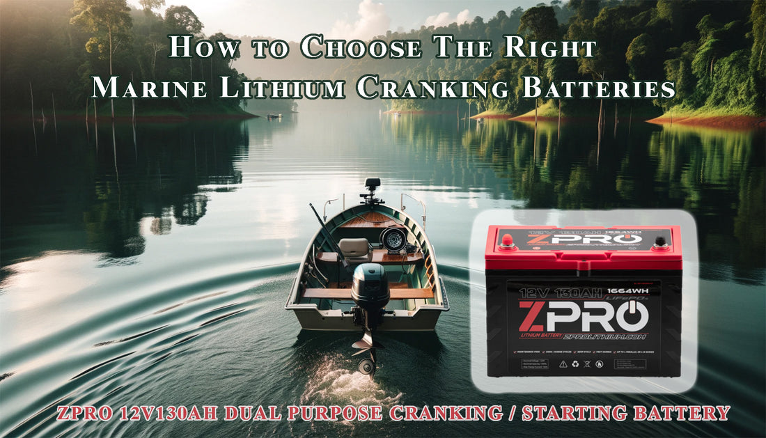 How to Choose The Right Marine Lithium Cranking Batteries