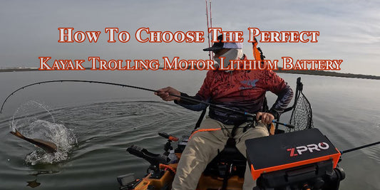 How To Choose The Perfect Kayak Trolling Motor Lithium Battery