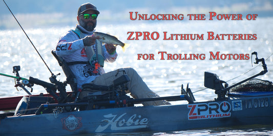 Unlocking the Power of ZPRO Lithium Batteries for Trolling Motors