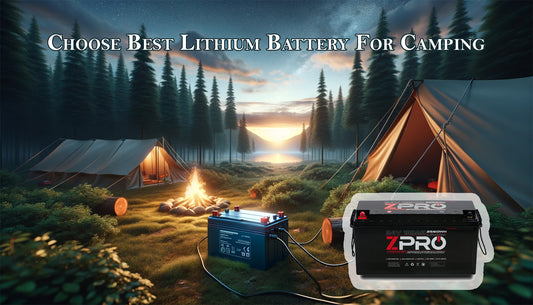 Choose Lithium Battery For Camping